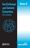 Ion Exchange and Solvent Extraction: A Series of Advances, Volume 18