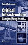 Critical Infrastructure: Homeland Security and Emergency Preparedness, Second Edition