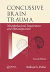 Concussive brain trauma neurobehavioral impairment and maladaptation