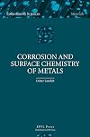 Corrosion and Surface Chemistry of Metals (Engineering Sciences : Materials)
