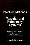 Biomechanical Systems: Techniques and Applications, Volume IV: Biofluid Methods in Vascular and Pulmonary Systems