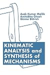 Kinematic Analysis and Synthesis of Mechanisms