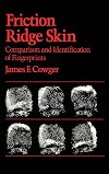Friction Ridge Skin: Comparison and Identification of Fingerprints (Practical Aspects of Criminal and Forensic Investigations)