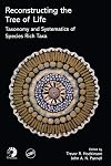 Reconstructing the Tree of Life: Taxonomy and Systematics of Species Rich Taxa