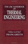 CRC Handbook of Thermal Engineering (Mechanical and Aerospace Engineering Series)