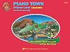 Piano Town: Primer Level Lessons