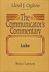 The Communicator's Commentary: Luke