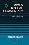 Word Biblical Commentary, Volume 9: Ruth/Esther