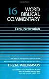 Word Biblical Commentary, Volume 16: Ezra. Nehemiah