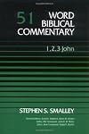 Word Biblical Commentary, Volume 51: 1, 2, 3 John