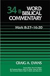 Word Biblical Commentary, Volume 34B: Mark 8:27-16:20