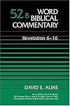 Word Biblical Commentary, Volume 52B: Revelation 6-16