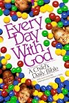 Every Day With God: A Child's Daily Bible (Selections from the International Children's Bible)