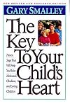 The Key to Your Child's Heart: Proven Steps That Will Help You Raise Motivated, Obedient, and Loving Children