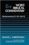 Word Biblical Commentary, Volume 6B: Deuteronomy 21:10-34:12