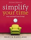 Simplify Your Time: Stop Running & Start Living!