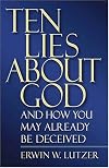 Ten Lies About God And How You Might Already Be Deceived
