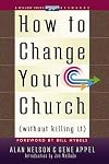 How To Change Your Church {without Killing It}