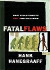 Fatal Flaws: What Evolutionists Don't Want You to Know
