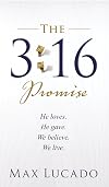 The 3:16 Promise: He Loves. He Gives. We Believe. We Live.