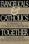 Evangelicals and Catholics Together: Toward a Common Mission