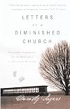 Letters to a Diminished Church: Passionate Arguments for the Relevance of Christian Doctrine