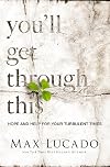 You'll Get Through This: Hope and Help for Your Turbulent Times