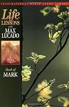 Life Lessons with Max Lucado: Book Of Mark