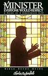 A Minister Everyone Would Respect: A Study of 2 Corinthians 8 - 13: Bible Study Guide