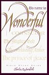 His Name Is Wonderful: Bible Study Guide