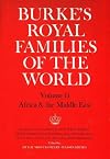 Burke's Royal Families of the World: Volume II Africa and the Middle East.