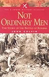 Not Ordinary Men: The Story of the Battle of Kohima