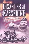 Disaster at Kasserine: Ike and the 1st (US) Army in North Africa 1943