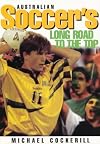 Socceroos: the Long Road to the Top