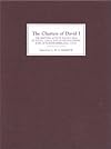 The charters of King David I : the written acts of David I King of Scots, 1124-53 and of his son Henry Earl of Northumberland, 1139-52