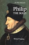 Philip the Bold: The Dukes of Burgundy