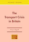 The Transport Crisis in Britain (Socialist Renewal, 12)
