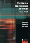 Thesaurus Construction and Use: A Practical Manual