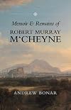 Memoir and Remains of the Rev. Robert Murray McCheyne