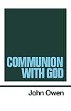 Communion With God (Works of John Owen, Volume 2)