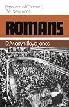 Romans: Exposition of Chapter 6 : The New Man (Romans Series) (Romans (Banner of Truth))