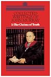 Collected Writings of John Murray: 1. The Claims of Truth