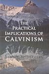 The Practical Implications of Calvinism