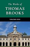 The Works of Thomas Brooks -- Volume 1