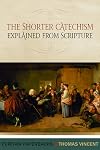 The Shorter Catechism Explained from Scripture