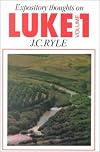 Expository Thoughts on the Gospels: Luke, Part 1 of 2 (Luke 1-10)
