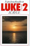 Expository Thoughts on the Gospels: Luke, Part 2 of 2 (Luke 11-24)