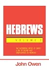 Hebrews, Volume 2 (Works of John Owen, Volume 18)