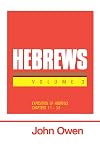 An Exposition of Hebrews: Volume 3: Hebrews 1:1-3:6