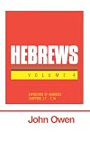 An Exposition of Hebrews: Volume 4: Hebrews 3:7-5:14